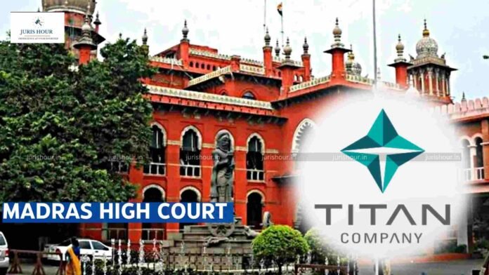 Splitting of SCN: Madras HC Stays GST Orders Against Titan Citing It As Time-Barred