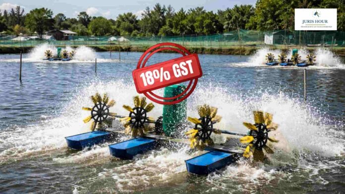18% GST On Paddle Wheel Aerators Used For Aquaculture Operations: AAR 18% GST On Paddle Wheel Aerators Used For Aquaculture Operations: AAR