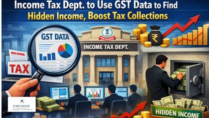 Income Tax Dept. to Use GST Data to Find Hidden Income, Boost Tax Collections