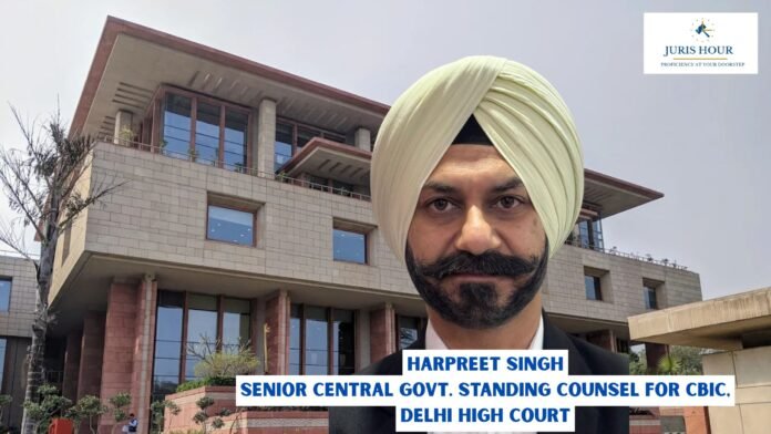 Harpreet Singh, Senior Central Govt. Standing Counsel for CBIC, Delhi High Court Cross-Examination Not Absolute Right | Delhi High Court Upholds Penalty In Gutkha Manufacturing Case