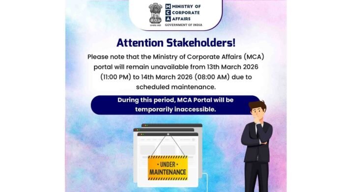 MCA Portal to Remain Unavailable Overnight on March 13–14 Due to Scheduled Maintenance
