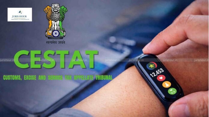 Activity Trackers Primarily for Fitness Monitoring, Not Communication Devices: CESTAT Upholds Classification Under Pedometer Category