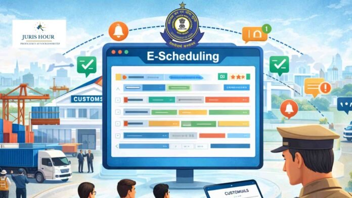 e-scheduling customs Delhi Customs Mandates E-Scheduling for Cargo Examination to Boost Transparency and Efficiency