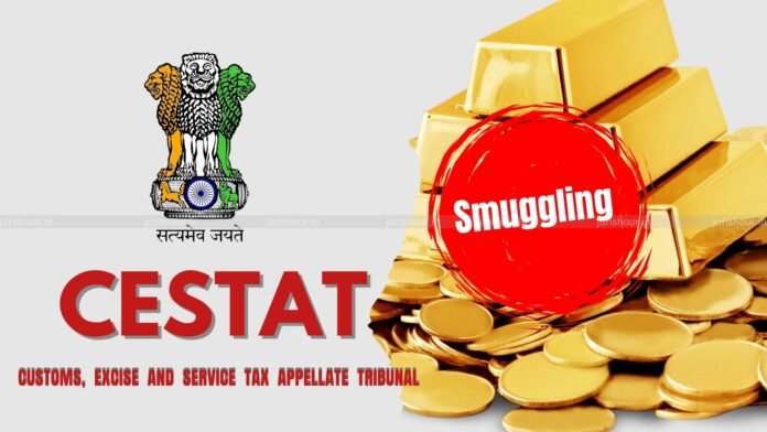 CESTAT Gold smuggling