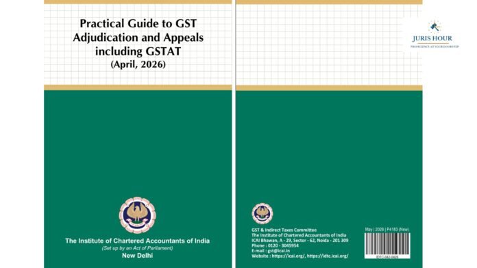 ICAI GSTAT Appeal ICAI Releases Comprehensive Practical Guide on GST Adjudication and Appeals Including GSTAT