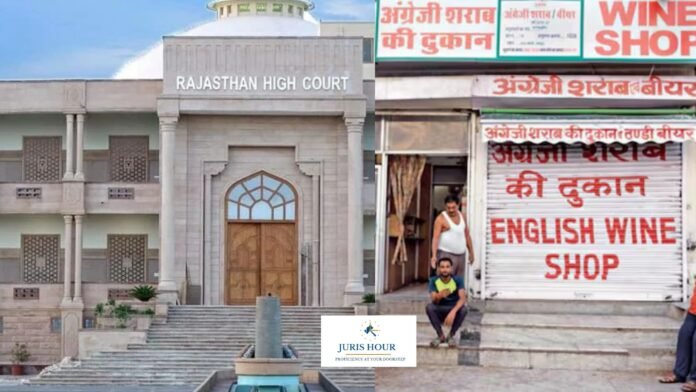 rajasthan hc liquor shops Rajasthan High Court Takes Suo Motu Cognisance of Alleged Systemic After-Hours Liquor Sales in Jodhpur