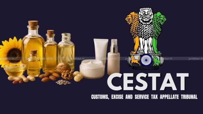 Customs Duty Exemption on Edible-Grade Oils Used in Cosmetics CESTAT Customs Duty Exemption on Edible-Grade Oils Used in Cosmetics: CESTAT