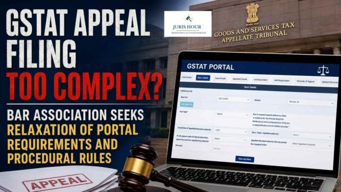 GSTAT portal glitch GSTAT Appeal Filing Too Complex? Marwar Bar Association Seeks Relaxation of Portal Requirements and Procedural Rules