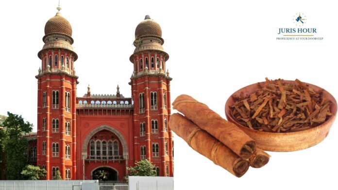 Madras hc tobaccoo Tobacco Process Doesn’t Amount to Manufacturing: Madras High Court Quashes Rs. 1.32 Crore Compensation Cess Demand