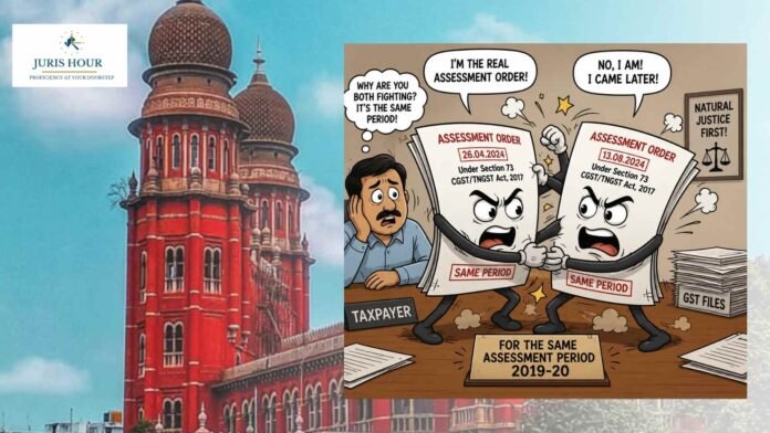 Madras High Court Quashes 2 Overlapping GST Assessment Orders Passed For Same Period