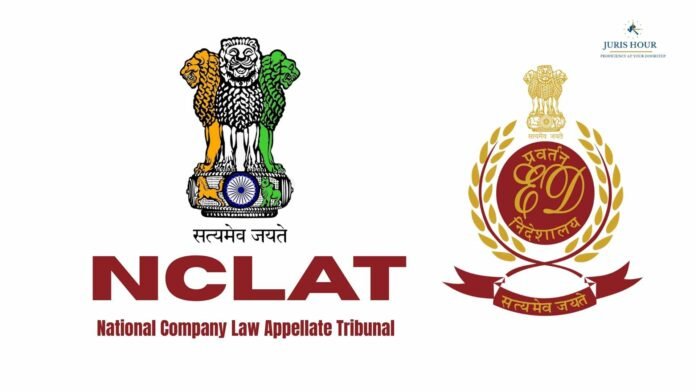 NCLT Can’t Interfere with ED's PMLA Attachments During CIRP: NCLAT