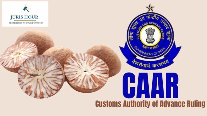 CAAR areca nuts classification Preserved Areca Nuts Not Eligible for Lower Tariff: CAAR