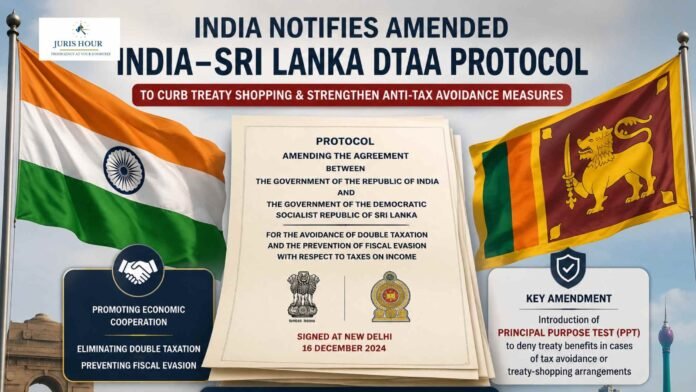 India Notifies Amended India–Sri Lanka DTAA Protocol India Notifies Amended India–Sri Lanka DTAA Protocol