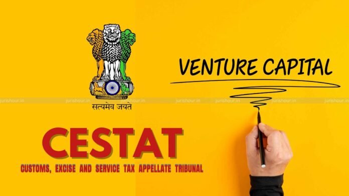Venture Capital Investment Profits Not Taxable as Fund Management Service, Royalty on Copyright Outside Service Tax Net: CESTAT Venture Capital Investment Profits Not Taxable as Fund Management Service, Royalty on Copyright Outside Service Tax Net: CESTAT
