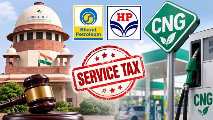 CNG Sales Through Petrol Pumps Amount to ‘Business Auxiliary Service’, BPCL & HPCL Liable to Pay Service Tax: Supreme Court CNG Sales Through Petrol Pumps Amount to ‘Business Auxiliary Service’, BPCL & HPCL Liable to Pay Service Tax: Supreme Court