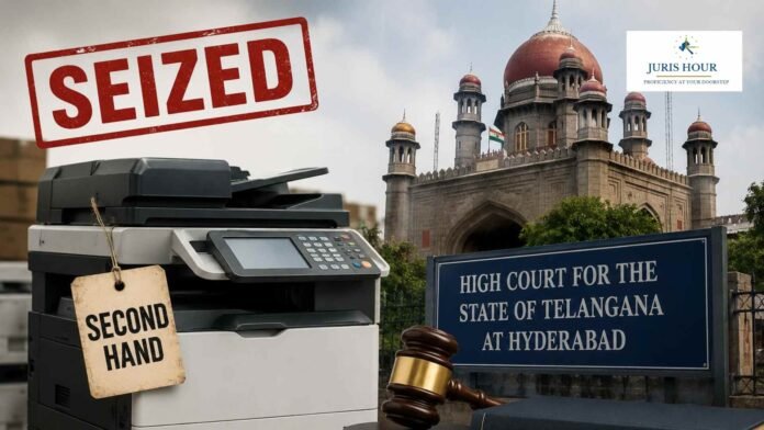 telangana high court second hand printer Customs Dept. Can’t Withhold Seized Imported Goods Indefinitely: Telangana HC Allows Conditional Release