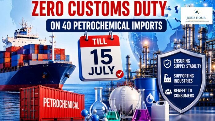 Govt Extends Zero Customs Duty on 40 Critical Petrochemical Imports Till July 15 to Cushion Supply Chain Disruptions