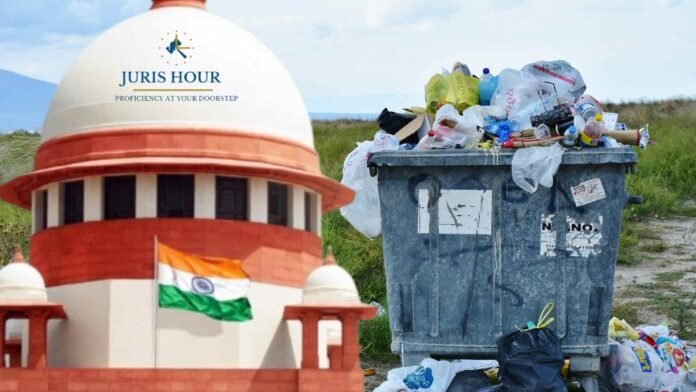 Frame Guidelines for Environmental Compensation Under Solid Waste Management Rules, 2026: Supreme Court Directs Centre Frame Guidelines for Environmental Compensation Under Solid Waste Management Rules, 2026: Supreme Court Directs Centre