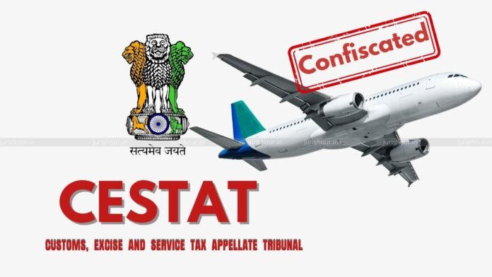 Customs Exemption Unavailable When Aircraft Operated Without Valid Charter Permit: CESTAT Upholds Confiscation, Rs. 2.5 Crore Fine Customs Exemption Unavailable When Aircraft Operated Without Valid Charter Permit: CESTAT Upholds Confiscation, Rs. 2.5 Crore Fine