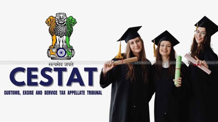Education Provider Need Not Be University to Claim Service Tax Exemption for Recognised Degree Courses: CESTAT Education Provider Need Not Be University to Claim Service Tax Exemption for Recognised Degree Courses: CESTAT