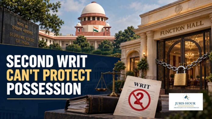 Lessees Can’t File Second Writ to Protect Possession After Owner Withdraws Challenge: Supreme Court Lessees Can’t File Second Writ to Protect Possession After Owner Withdraws Challenge: Supreme Court