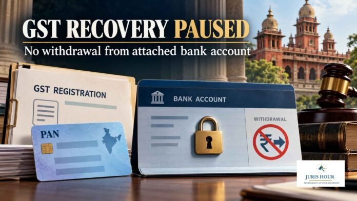 GST Recovery | No Money to Be Taken From Bank Account While Court Examines Alleged Identity Document Misuse: Madras HC GST Recovery | No Money to Be Taken From Bank Account While Court Examines Alleged Identity Document Misuse: Madras HC