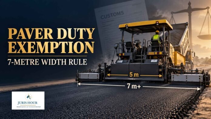 Paver That Reaches 9 Metres Only With Bolt-On Extensions Can’t Claim Customs Duty Exemption: CESTAT Paver That Reaches 9 Metres Only With Bolt-On Extensions Can’t Claim Customs Duty Exemption: CESTAT