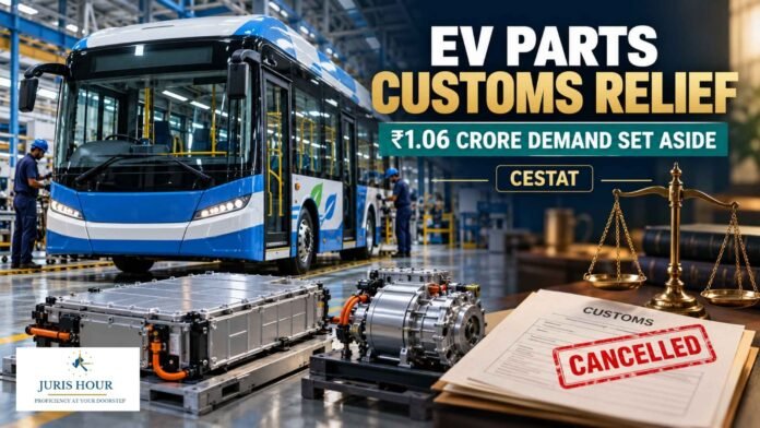 Customs Duty Exemption Can’t Be Denied for Electric Bus Parts Used Through Job Worker: CESTAT Customs Duty Exemption Can’t Be Denied for Electric Bus Parts Used Through Job Worker: CESTAT