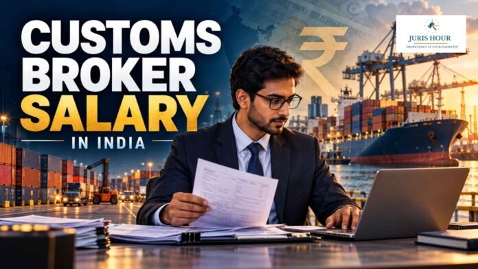 Customs Broker Salary in India: How Much Can You Earn in 2026? Customs Broker Salary in India: How Much Can You Earn in 2026?