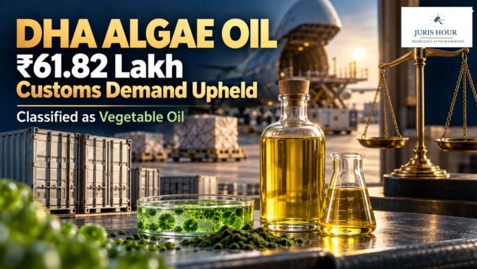 DHA Algae Oil Is Taxable As Vegetable Oil, Not Pure Fatty Acid: CESTAT DHA Algae Oil Is Taxable As Vegetable Oil, Not Pure Fatty Acid: CESTAT