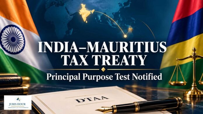 India Notifies Principal Purpose Test To Deny Tax Benefits Under Mauritius Treaty India Notifies Principal Purpose Test To Deny Tax Benefits Under Mauritius Treaty