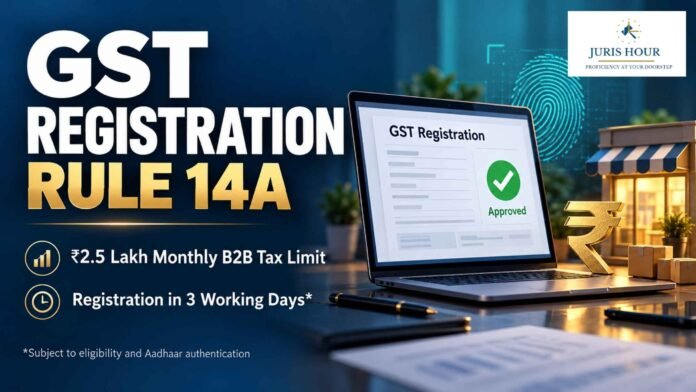 GST Registration Under Rule 14A GST Registration Under Rule 14A
