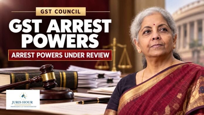 GST Arrest Powers May Face Major Overhaul as 57th GST Council Meet May Considers Judicial Safeguards