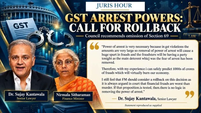 “GST Fraudsters Will Be Having A Party Tonight After S. 69 Omission Announcement By GST Council”, Says Dr. Sujay Kantawala