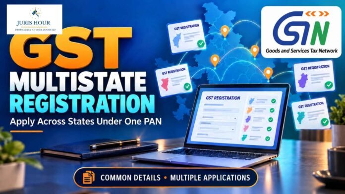 GSTN Introduces Multistate Registration Facility to Apply Across States Under 1 PAN GSTN Introduces Multistate Registration Facility to Apply Across States Under 1 PAN