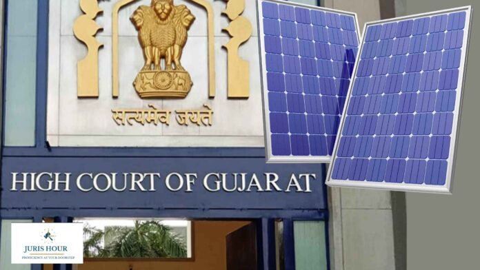 Retrospective GST Valuation Can’t Establish Fraud: Gujarat HC Quashes Solar Project Tax Demand