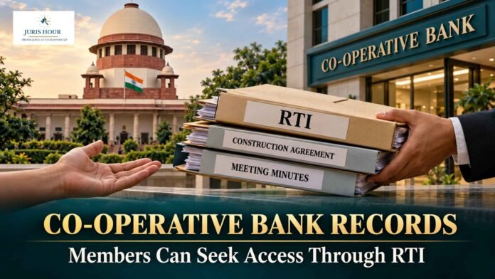 Co-operative Bank Members Can Seek Records Through RTI Even If Bank Is Not A Public Authority: Supreme Court Co-operative Bank Members Can Seek Records Through RTI Even If Bank Is Not A Public Authority: Supreme Court