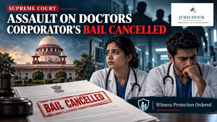 Assault On On-Duty Doctors: Corporator’s Bail Cancelled, State Told To Examine Preventive Detention: Supreme Court Assault On On-Duty Doctors: Corporator’s Bail Cancelled, State Told To Examine Preventive Detention: Supreme Court