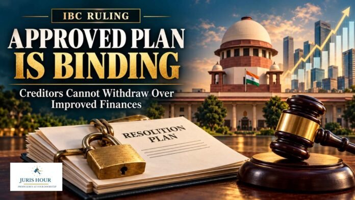 Creditors Can’t Withdraw Approved Resolution Plan Just Because Company’s Finances Improve: Supreme Court Creditors Can’t Withdraw Approved Resolution Plan Just Because Company’s Finances Improve: Supreme Court